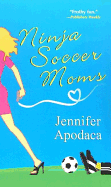 Ninja Soccer Moms