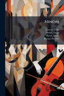 Ninon: Op?ra-comique En 3 Actes