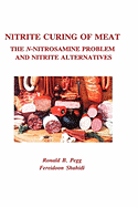 Nitrite Curing of Meat: The N-Nitrosamine Problem and Nitrite Alternatives