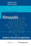Nitroazoles: Synthesis, Structure and Applications