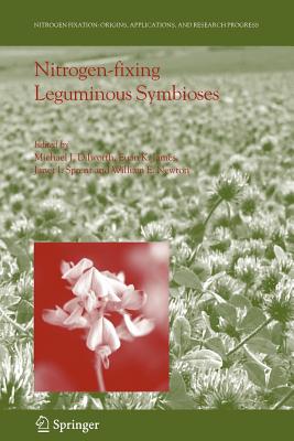 Nitrogen-fixing Leguminous Symbioses - Dilworth, Michael J. (Editor), and James, Euan K. (Editor), and Sprent, Janet I. (Editor)