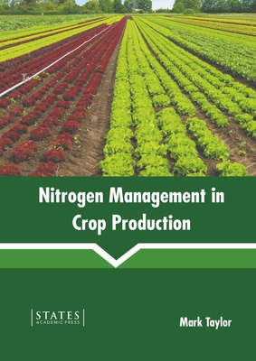 Nitrogen Management in Crop Production - Taylor, Mark (Editor)