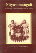 Nityasumangali: Devadasi Tradition in South India