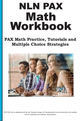 NLN PAX Math Workbook: PAX Math Exercises, Tutorials and Multiple Choice Strategies - Complete Test Preparation Inc