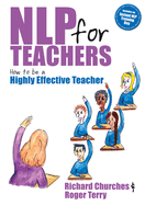 Nlp for Teachers: How to Be a Highly Effective Teacher