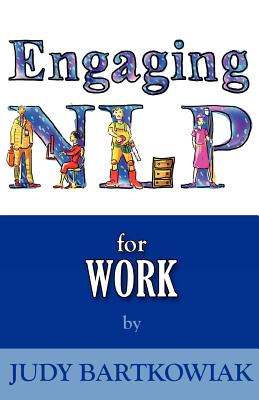 NLP for Work (engaging NLP) - Bartkowiak, Judy