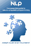 Nlp: The Essential Guide to Neuro-Linguistic Programming: The Essential Guide to Neuro-Linguistic Programming