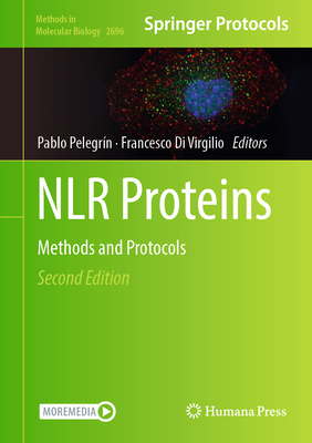Nlr Proteins: Methods and Protocols - Pelegr�n, Pablo (Editor), and Di Virgilio, Francesco (Editor)
