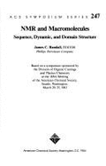 NMR and macromolecules sequence, dynamic and domain structure