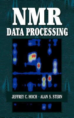 NMR Data Processing - Hoch, Jeffrey C, and Stern, Alan