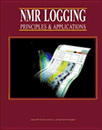 NMR Logging Principles and Applications - Coates, George, Rev., and Halliburtonenergyservices, and Prammer, Manfred