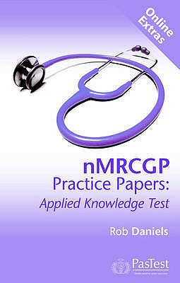NMRCGP Practice Papers: Applied Knowledge Test - Daniels, Rob