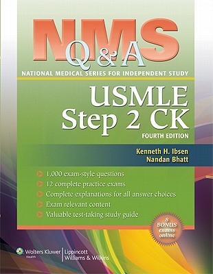 NMS Q&A USMLE Step 2 CK - Ibsen, Kenneth, PhD, and Bhatt, Nandan, MD, Frcs