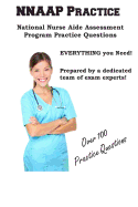 NNAAP Practice: The Essential NNAAP Prep Guide: Two Complete Practice Exams and In-Depth Answer Tutorials