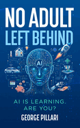 No Adult Left Behind: AI is Learning. Are You?
