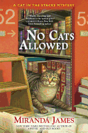No Cats Allowed: A Cat in the Stacks Mystery