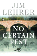 No Certain Rest - Lehrer, James, and Lehrer, Jim