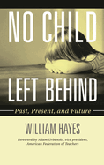 No Child Left Behind: Past, Present, and Future