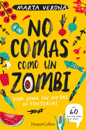 No Comas Como Un Zombi (Don't Eat Like a Zombie)