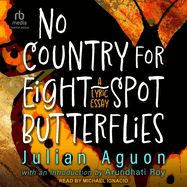 No Country for Eight-Spot Butterflies: A Lyric Essay