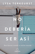 No Deber?a Ser As? / It's Not Supposed to Be This Way