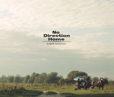 No Direction Home - Krementschouk, Andrej, and Mikhailov, Boris (Text by)