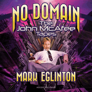 No Domain: The John McAfee Tapes
