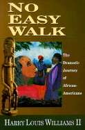 No Easy Walk: The Dramatic Journey of African-Americans