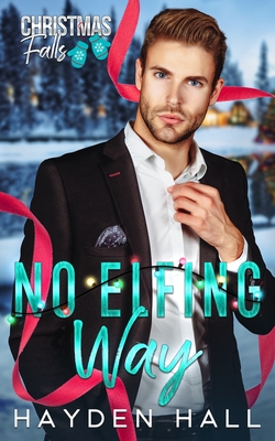 No Elfing Way - Hall, Hayden