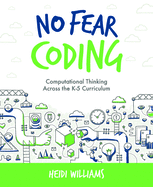 No Fear Coding: Computational Thinking Across the K-5 Curriculum