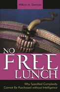 No Free Lunch: Why Specified Complexity Cannot Be Purchased Without Intelligence