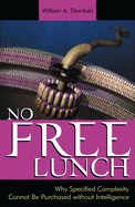 No Free Lunch: Why Specified Complexity Cannot Be Purchased Without Intelligence