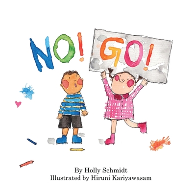 No! Go! - Schmidt, Holly