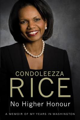 No Higher Honour - Rice, Condoleezza