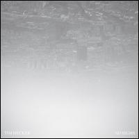 No Highs - Tim Hecker
