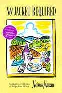 No Jacket Required: Another Great Collection of Recipes from Incircle - Neiman Marcus InCircle, and Tansky, Burt (Foreword by)