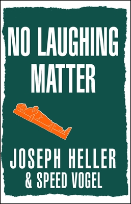 No Laughing Matter - Heller, Joseph, and Vogel, Speed