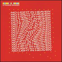 No Light in Heaven - Strange Ranger