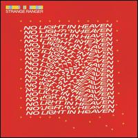 No Light in Heaven - Strange Ranger