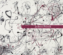 No Limits, Just Edges: Jackson Pollock: Paintings on Paper