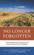 No Longer Forgotten: The Triumphs and Struggles of Rural Education in America