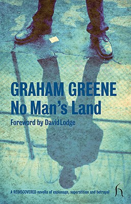 No Man's Land - Greene, Graham, and Lodge, David (Foreword by), and Sexton, James (Editor)