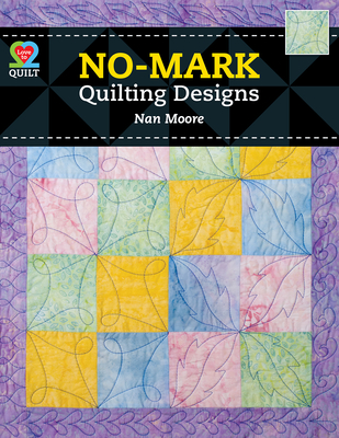 No-Mark Quilting Designs - Moore, Nan