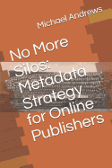 No More Silos: Metadata Strategy for Online Publishers