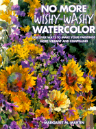 No More Wishy-Washy Watercolor
