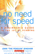 No Need for Speed: A Beginner's Guide to the Joy of Running