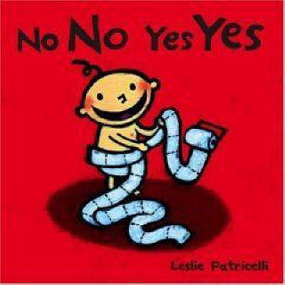No No Yes Yes - Patricelli, Leslie (Illustrator)