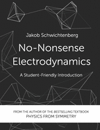 No-Nonsense Electrodynamics: A Student Friendly Introduction
