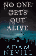 No One Gets Out Alive