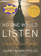 No One Would Listen: A True Financial Thriller